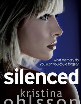 Kristina Ohlsson: Silenced [2013] paperback on Sale