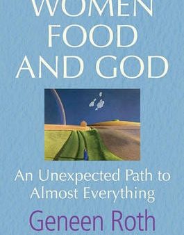 Geneen Roth: Women Food and God [2011] paperback For Cheap