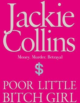 Jackie Collins: Poor Little Bitch Girl [2011] paperback Online Hot Sale